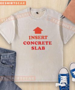 Nice Insert Concrete Slab Washed T-Shirt featuring a trendy design, perfect for casual wear and construction enthusiasts.
