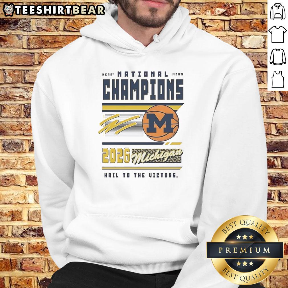 2026 NCAA Men's Basketball National Champions hoodie featuring Michigan Wolverines logo and 'Hail To The Victors' text.