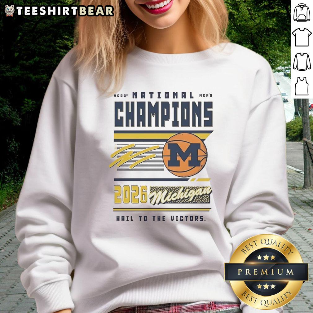 2026 NCAA Men's Basketball National Champions sweatshirt featuring Michigan Wolverines and 'Hail to the Victors' design.