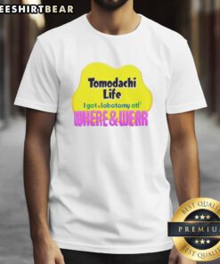 Funny 'Nice Tomodachi Life I Got A Lobotomy' T-shirt design showcasing humor and gaming culture.