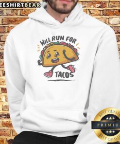 Nice Will Run For Tacos Hoodie featuring a fun taco graphic, perfect for taco lovers and casual wear enthusiasts.