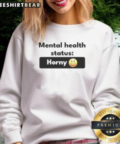 Official Mental Health Status Horney Sweatshirt in a casual style, perfect for promoting mental wellness and comfort.
