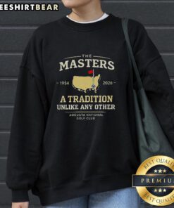 Official The Masters 1954-2026 Tradition Unlike Any Other Sweatshirt showcasing golf heritage and style.