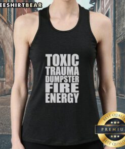 Official Toxic Trauma Dumpster Fire Energy Tank Top, featuring vibrant graphics and a comfortable fit for casual wear.
