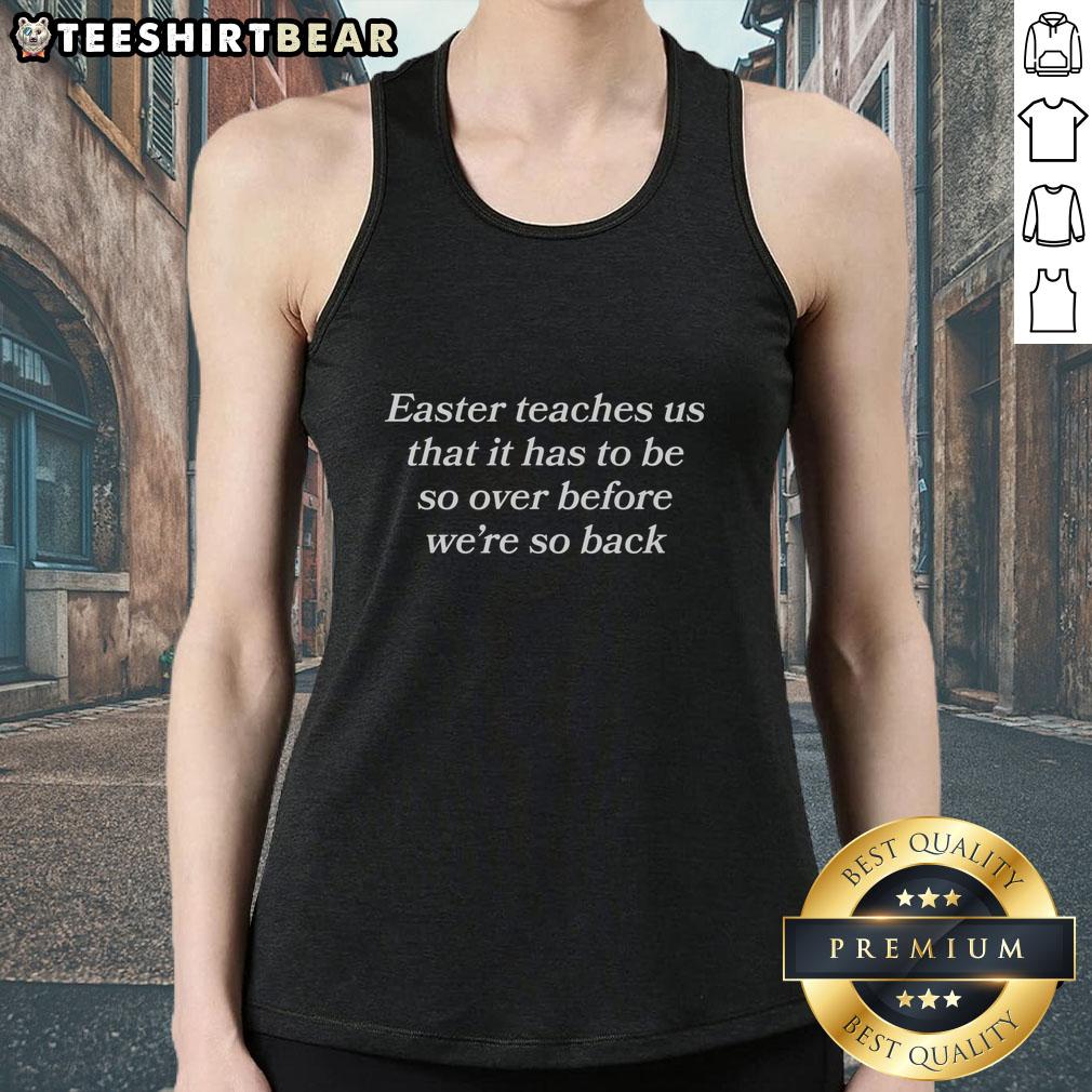Original Easter tank top featuring the phrase 'It Has To Be So Over Before We're So Back' for festive spring style.