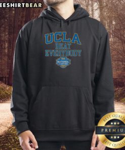 Alt Text: Original UCLA Bruins WBB 2026 National Champions hoodie featuring bold 'Beat Everybody' design.