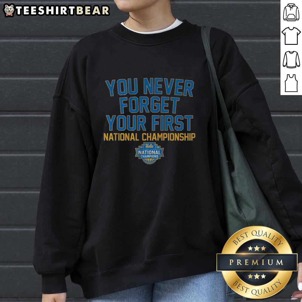 Alt Text: Original UCLA Bruins WBB 'You Never Forget Your First National Championship' 2026 sweatshirt in blue and gold.