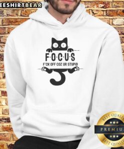 Alt Text: Premium black cat hoodie with Focus, fuck off coz you're stupid graphic, perfect for cat lovers and humor enthusiasts.