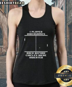 Alt Text: Premium tank top featuring 'I Played Video Games Before Circles Were Invented' graphic design for gamers.