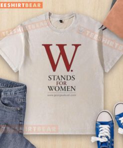 Alt Text: Pretty George W. Bush W Stands for Women washed t-shirt featuring a stylish design promoting women's rights.