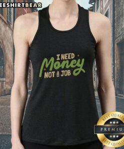 Stylish 'Pretty I Need Money Not A Job' tank top design, perfect for expressing your carefree attitude and unique fashion sense.