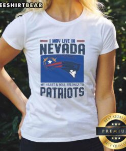 Pretty New England Patriots I May Live In Nevada But On Game Day My Heart Ladies Tee showcasing team spirit and style.