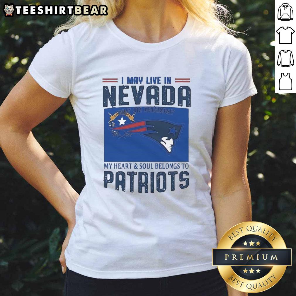 Pretty New England Patriots I May Live In Nevada But On Game Day My Heart Ladies Tee showcasing team spirit and style.