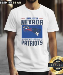 Pretty New England Patriots t-shirt: 'I May Live In Nevada But On Game Day My Heart' - perfect for passionate fans!