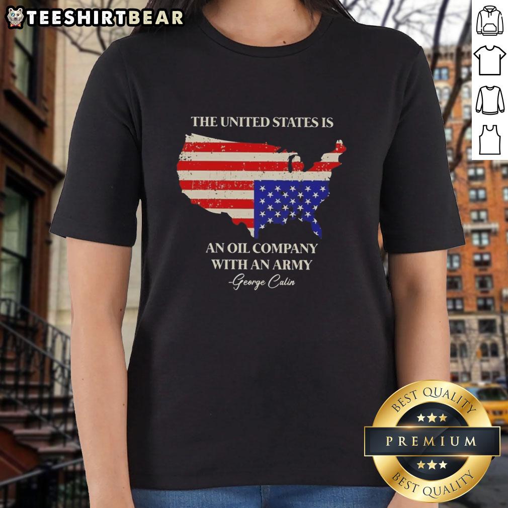 Pretty The United States Is An Oil Company With An Army George Carlin Ladies Tee featuring a bold graphic design.