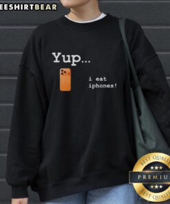 Fashionable Pretty Yup I Eat iPhones sweatshirt displayed on a model, showcasing trendy streetwear style.