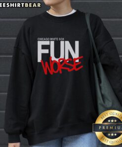Top Chicago White Sox Fun Worse Sweatshirt featuring team logo and vibrant design for fans of all ages.