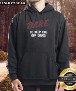 Vintage hoodie featuring 'Dare to Keep Kids Off Drugs' slogan, promoting drug awareness and youth support.