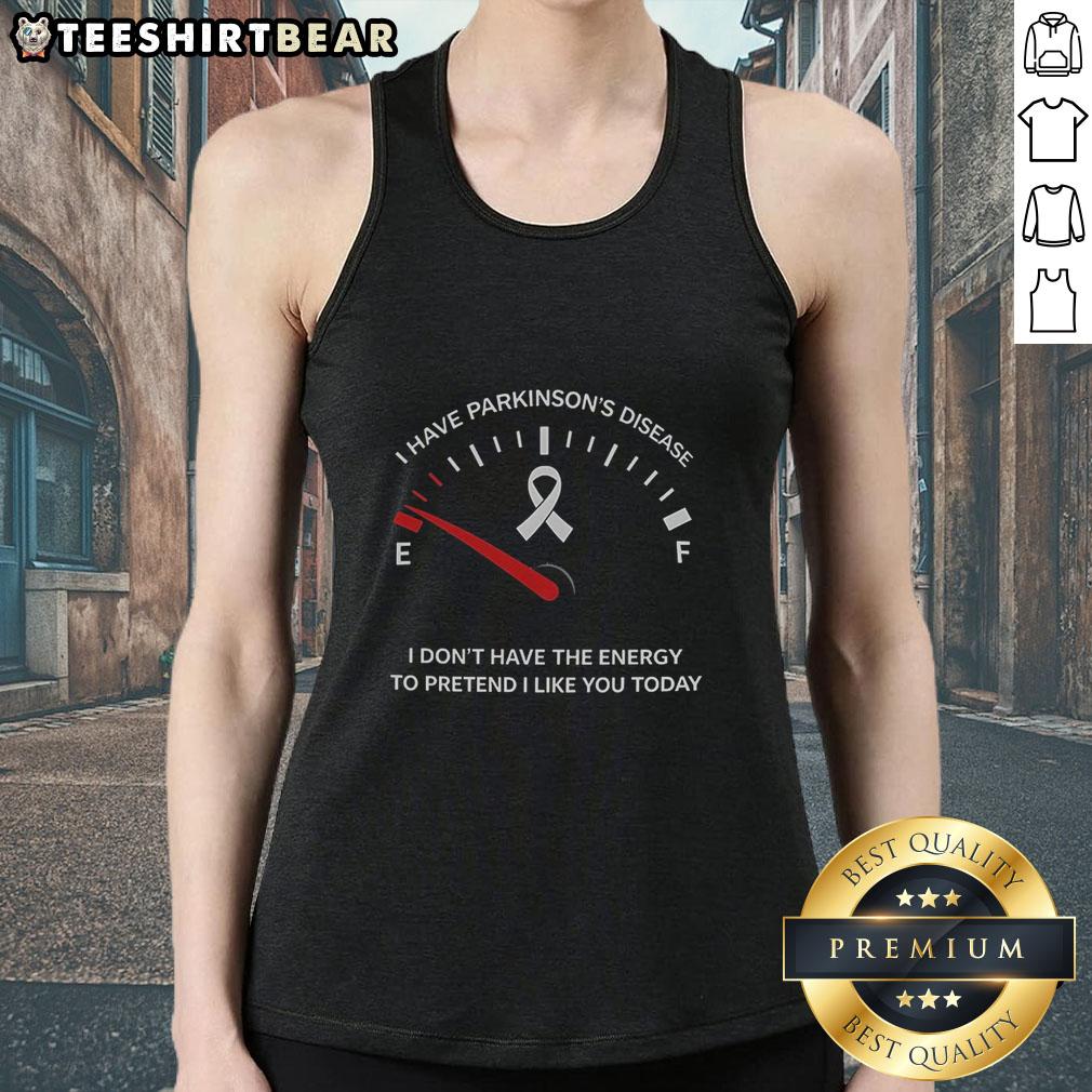 Person wearing a 'I Have Parkinson's Disease, I Don't Have The Energy' tank top, promoting awareness and understanding of Parkinson's.