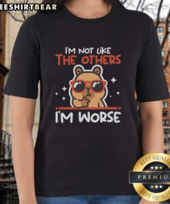 Top Im Not Like The Others Im Worse Capybara Ladies Tee featuring a playful capybara graphic and trendy design.
