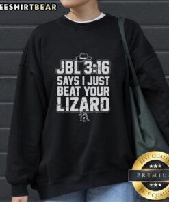 Alt Text: Top JBL 316 sweatshirt featuring a playful I Just Beat Your Lizard design, perfect for casual wear and fans.
