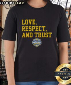 Top Michigan Wolverines MBB 2026 National Champions Ladies Tee showcasing love, respect, and trust design.