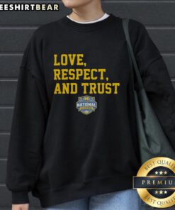 Top Michigan Wolverines MBB 2026 National Champions sweatshirt featuring 'Love, Respect, and Trust' design.