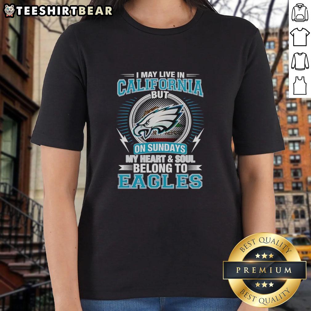 Alt Text: Top Philadelphia Eagles ladies tee: 'I May Live In California But My Heart Belongs To Eagles' design.