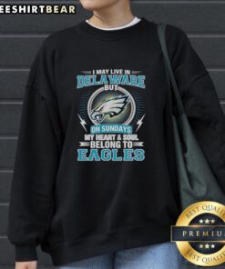 Alt Text: Cozy sweatshirt featuring My heart and soul belong to Eagles for Philadelphia Eagles fans living in Delaware.