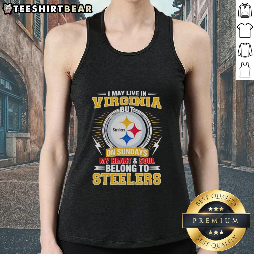Stylish tank top featuring 'I May Live In Virginia But On Sundays My Heart And Soul Belong To Steelers' design.