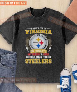Alt Text: Top Pittsburgh Steelers washed t-shirt with 'I May Live In Virginia But On Sundays My Heart Belongs To Steelers' design