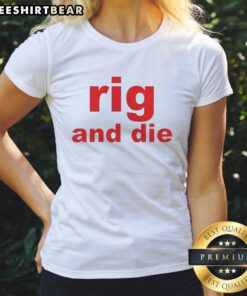 Stylish Top Rig and Die Ladies Tee featuring a trendy design, perfect for casual wear and showing off your passion.