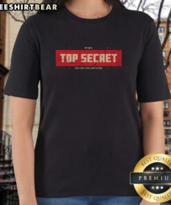 Top-Secret Job Ladies Tee featuring a stylish design for women, perfect for casual outings and showcasing confidence.