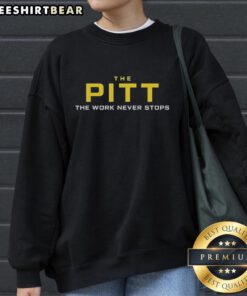 Cozy 'Top The Pitt The Work Never Stops Sweatshirt' in a casual setting, perfect for everyday wear and showing school spirit.