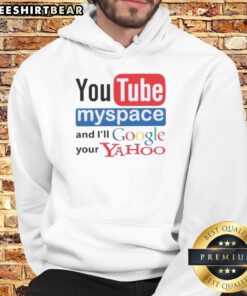 Trendy hoodie featuring 'Top YouTube MySpace and I'll Google Your Yahoo' graphic, perfect for social media enthusiasts.