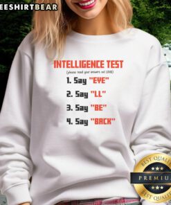 Awesome Intelligence Test Wordplay Sweatshirt featuring clever phrases and a trendy design for intellectual fashion lovers.