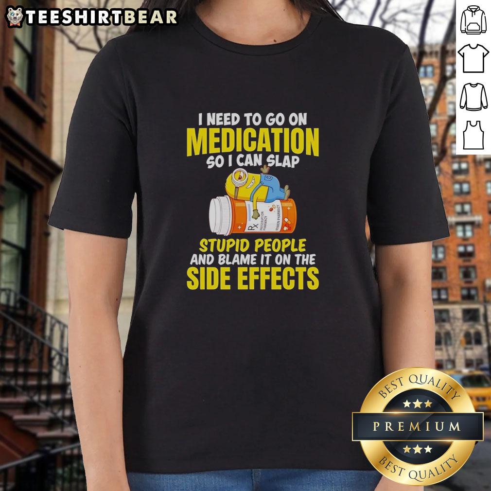 Alt Text: Awesome Minion t-shirt design featuring humorous quote about medication and dealing with annoying people.