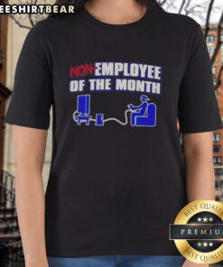 Awesome Non Employee of the Month Ladies Tee featuring a fun graphic design, perfect for casual outings and gifts.