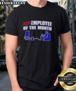 Alt Text: Awesome Non-Employee Of The Month T-Shirt featuring a humorous design perfect for casual wear and gifts.