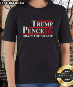 Alt Text: Awesome Pence 2016 Drain The Swamp Ladies Tee featuring bold graphic design for political fashion.