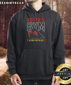 Alt Text: Awesome Rottas Gym hoodie with 'We Don't Skip Tail Day' slogan, perfect for dog lovers and fitness enthusiasts.
