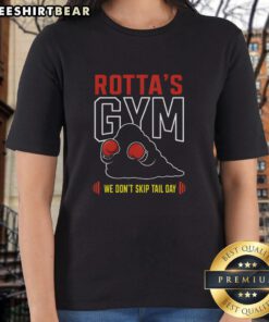 Alt Text: Awesome Rottas Gym 'We Don't Skip Tail Day' Ladies Tee showcasing fitness pride and style for women.