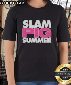 Funny quote on a ladies tee featuring a cool pig for summer, perfect for animal lovers and fun fashion enthusiasts.