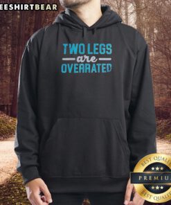 Awesome Two Legs Are Overrated Hoodie in vibrant colors, showcasing a unique design perfect for casual wear.