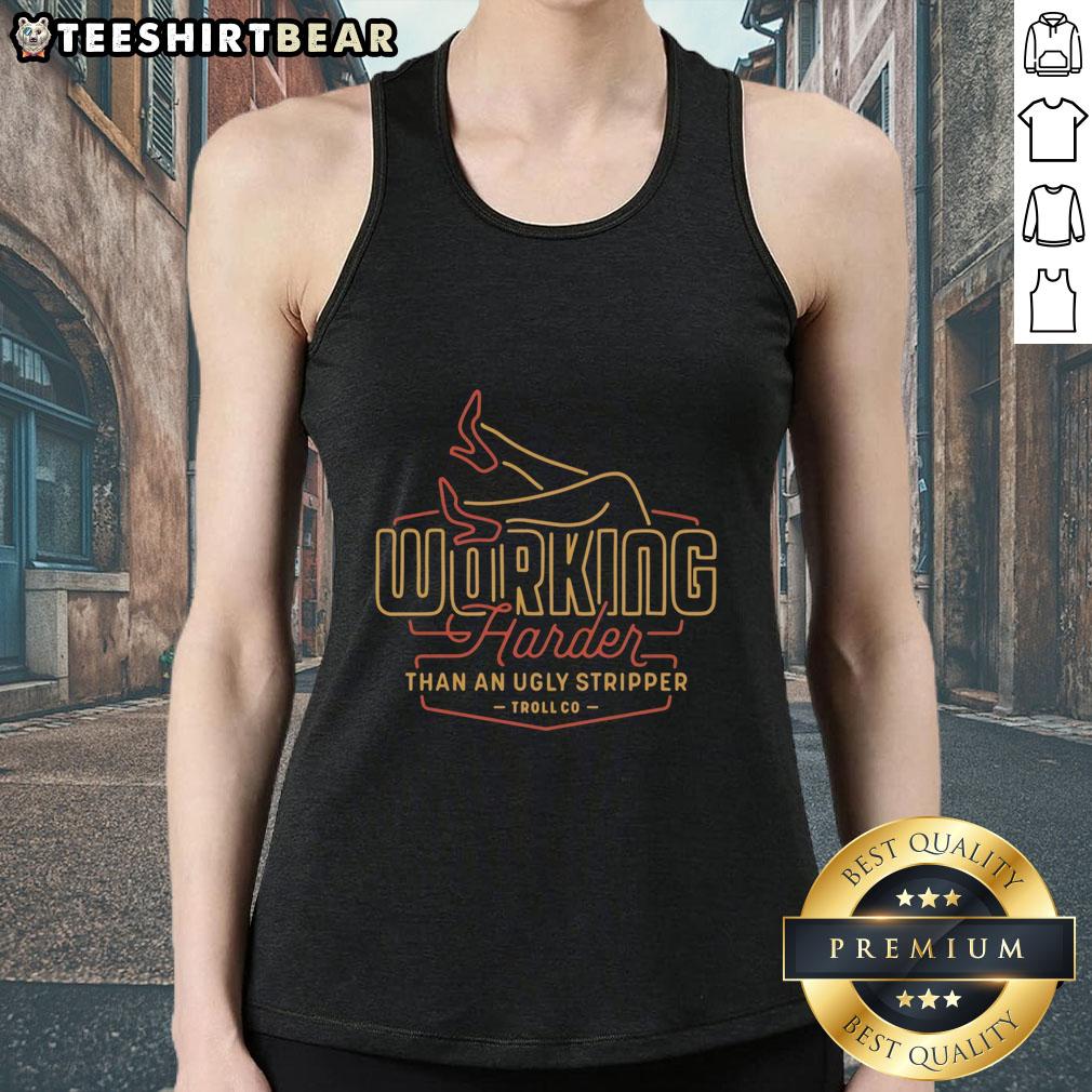 Alt Text: Colorful red and yellow neon tank top featuring 'Working Harder Than An Ugly Stripper Troll' graphic design.
