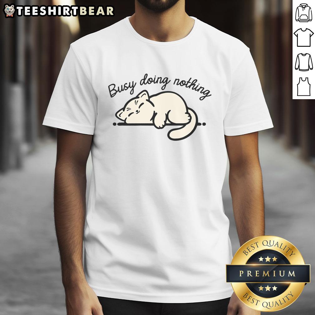 Alt Text: Adorable 'Cute Kitty Busy Doing Nothing' T-Shirt featuring a playful cat design, perfect for cat lovers and casual wear.