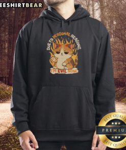 Funny 'Due to Personal Reasons, I'm Evil Now' hoodie design featuring a playful graphic and bold text for quirky style.