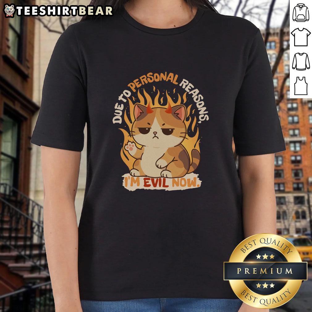 Alt Text: Funny 'Due to Personal Reasons, I'm Evil Now' Ladies Tee featuring a playful design perfect for humor lovers.