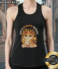Funny Due To Personal Reasons I'm Evil Now Tank Top featuring humorous graphic design for casual wear lovers.