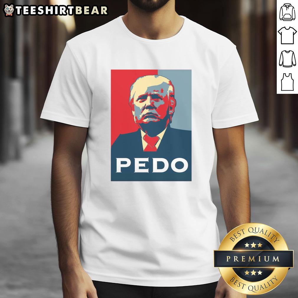 Funny Hope Donald Trump Pedo T-Shirt featuring humorous graphic design and bold text, perfect for political satire fans.